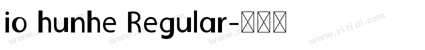 io hunhe Regular字体转换